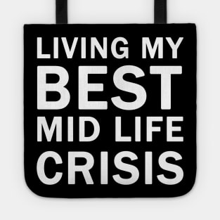 Living My Best Mid Life Crisis Tote