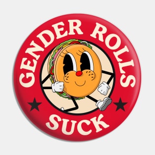 Gender Rolls Suck - Gender Roles Pun Pin
