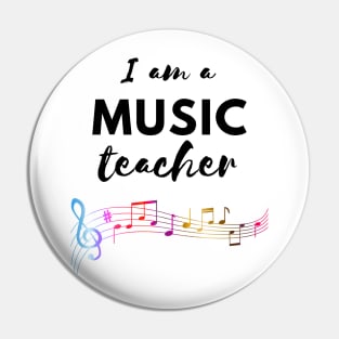 I am a music teacher Pin