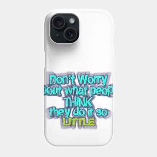 Don't Worry Phone Case