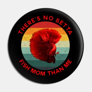 Vintage There's no betta fish mom than me Red Pin