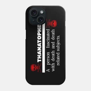 Thanatophile Phone Case