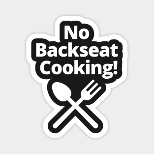 No Backseat Cooking Magnet