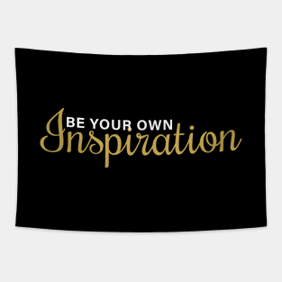 Be Your Own Inspiration Tapestry