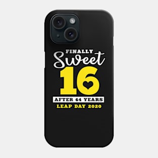 Finally Sweet 16 After 64 Years Leap Year Birthday Phone Case