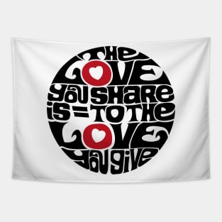 The Love You Share Tapestry