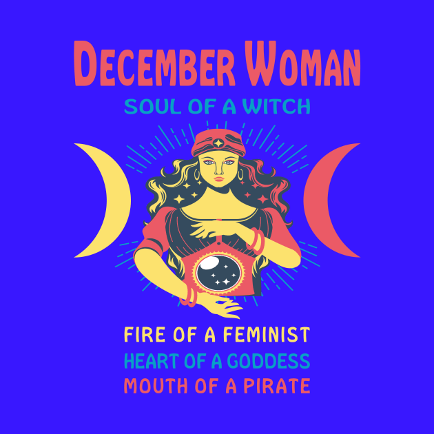 DECEMBER WOMAN THE SOUL OF A WITCH DECEMBER BIRTHDAY GIRL SHIRT by Chameleon Living