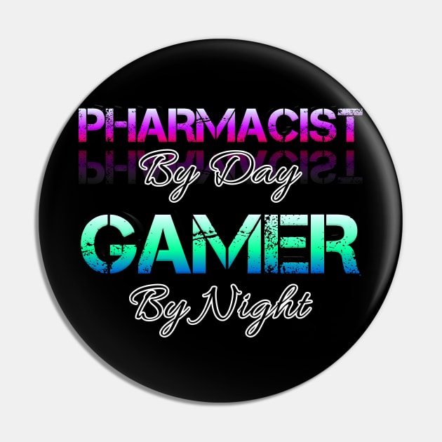 Pharmacist - Gamer - Gaming Lover Gift - Graphic Typographic Text Saying Pin by MaystarUniverse