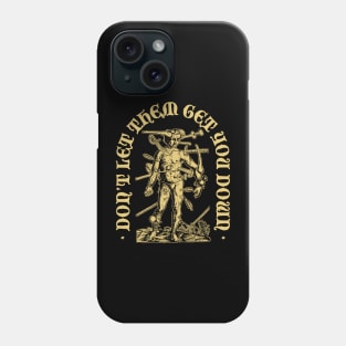 Don't Let Them Get You Down Phone Case
