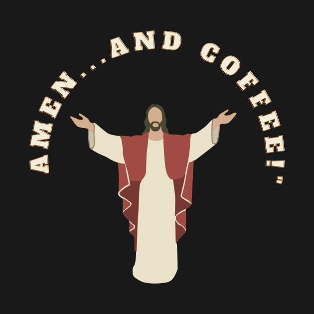 In Jesus' Name, Amen...and Coffee! Jesus Funny Coffee Lover Meme by cap2belo