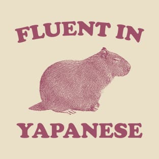 Fluent In Yapanese Shirt, Funny Capybara Meme T-Shirt