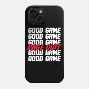 Good Game Rage Quit Funny gamer tantrum Phone Case