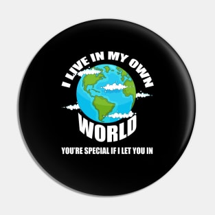 Live in my own World, Motivational Pin