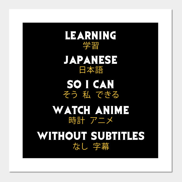Learning Japanese So I Can Watch Anime Without Subtitles Anime