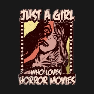 Just A Girl Who Loves Horror Movies T-Shirt