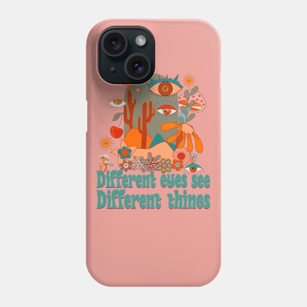 different eyes see different things quote Phone Case by DopamIneArt