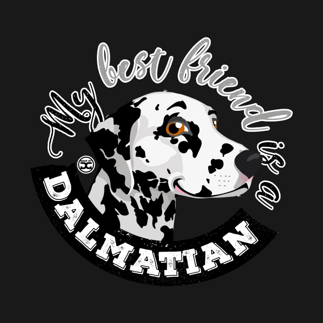 My Best Friend is a... Dalmatian by DoggyGraphics