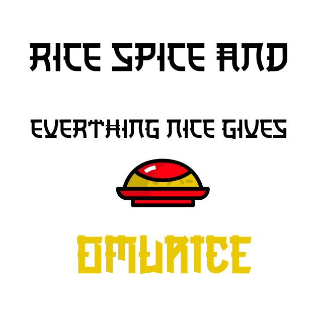 Rice Spice & EverythingNiceGives Omurice by G_Sankar Merch