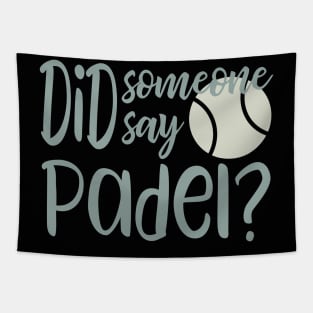 Did Someone Say Padel Tapestry