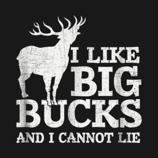 I Like Big Bucks and I Cannot Lie Deer Hunting Shirt T-Shirt