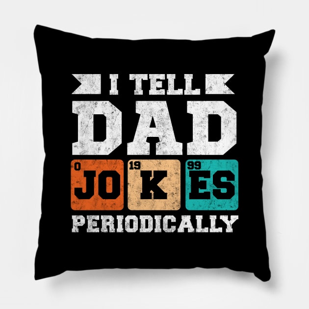 I Tell Dad Jokes Periodically Pillow by Rebrand