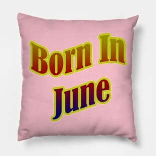 Born In June T shirt Pillow