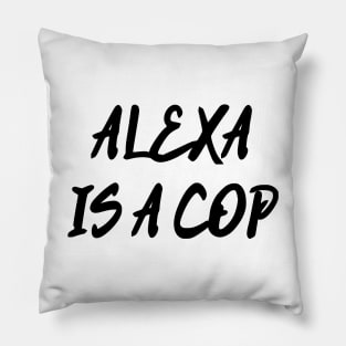 Alexa Is A Cop Pillow