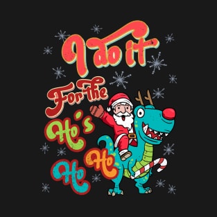 I do it for the Hos Santa Christmas Retro Ho's Funny T-Shirt