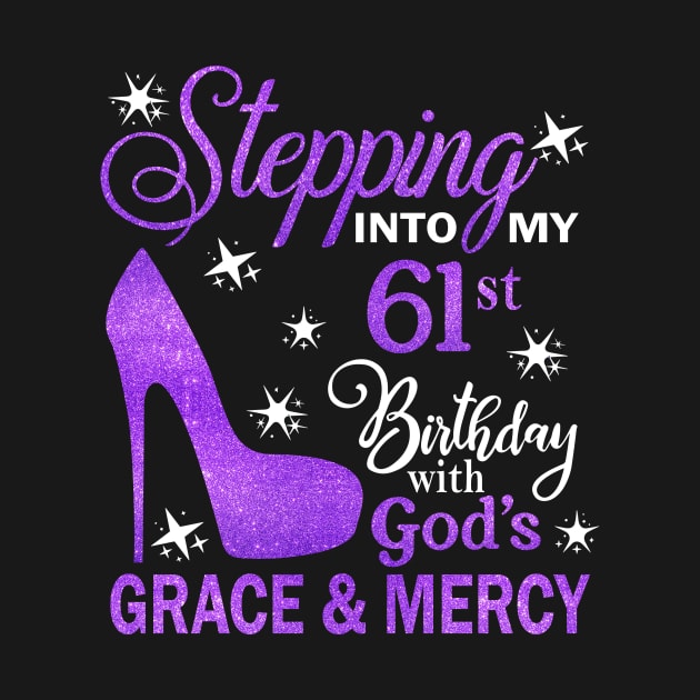 Stepping Into My 61st Birthday With God's Grace & Mercy Bday by MaxACarter