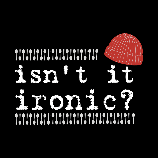 Isn't it ironic? by Popish Culture