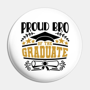 Proud Bro Of The Graduate Graduation Gift Pin