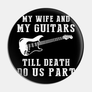 Guitar Love - My Wife and Guitars Till Death Funny Tee! Pin