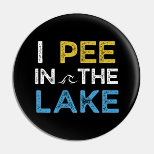 I Pee in the Lake Pin