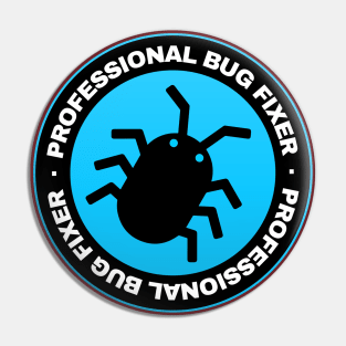 Professional Bug Fixer Pin