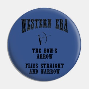 Western Era Slogan - The Bow's Arrow Pin