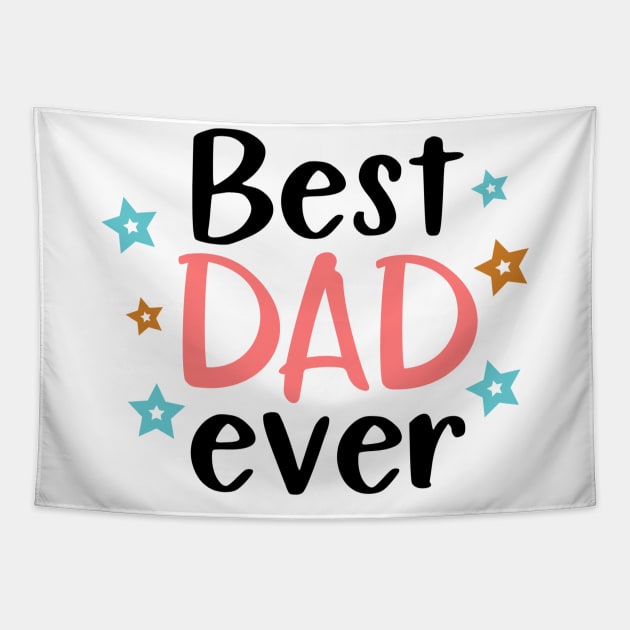 Best Dad Ever Tapestry by marktwain7