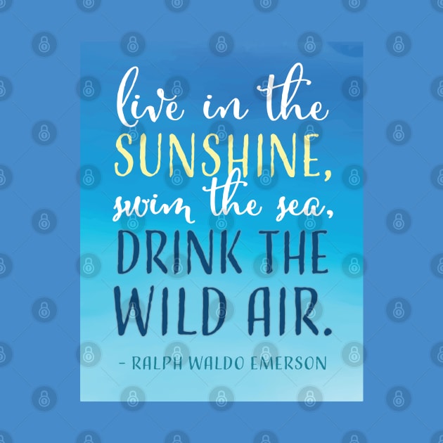 Drink the Wild Air Emerson Quote in Blue by sentinelsupplyco