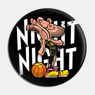 Love Funny Basketball Night Night Pin