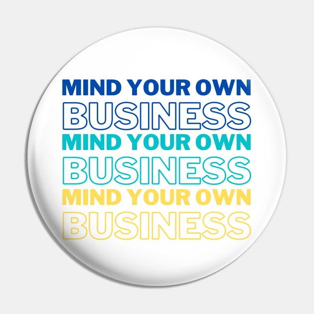Mind Your Business Introvert Gift Pin by A.P.