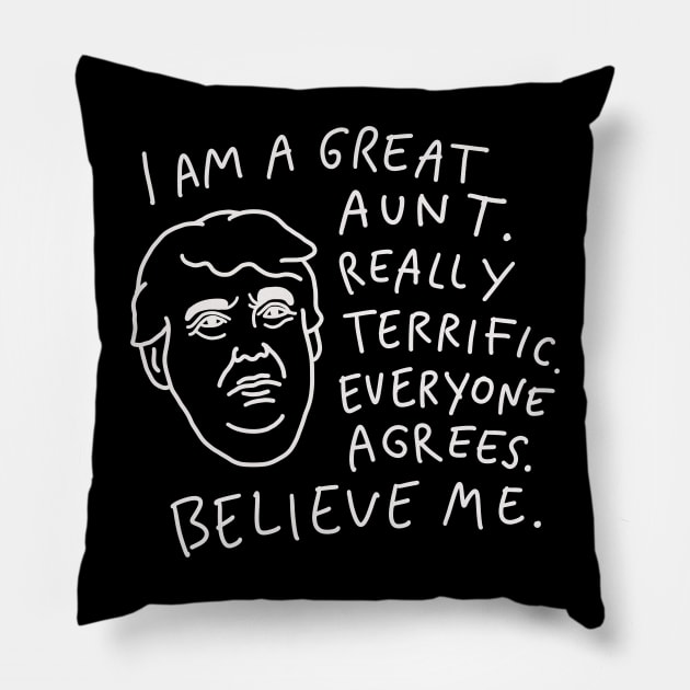 Great Aunt - Everyone Agrees, Believe Me Pillow by isstgeschichte