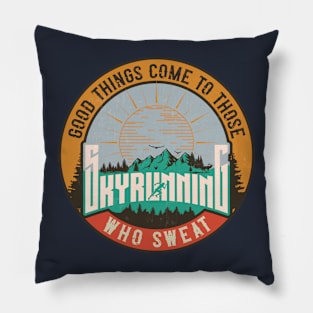 SKYRUNNING GOOD THINGS COME TO THOSE WHO SWEAT Pillow