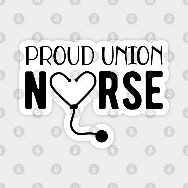 Proud Union Nurse Magnet by KC Happy Shop