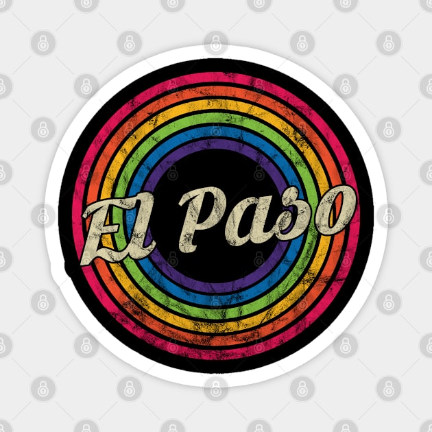 El Paso - Retro Rainbow Faded-Style Magnet by MaydenArt