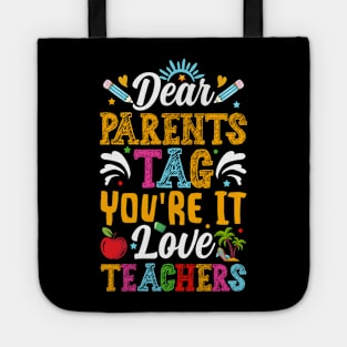 Dear Parents Tag You're It Teachers Tote