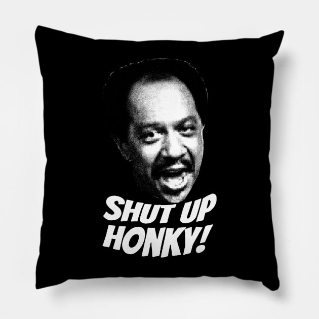 Shut Up Honky! Pillow by Mamimotaz91