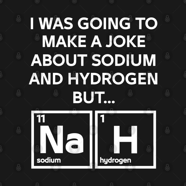 A Joke About Sodium And Hydrogen NaH by ScienceCorner