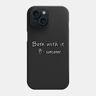 Born with it-sorcerer-Dungeons and Dragons class Phone Case