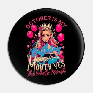 Funny October Is My Birthday Yes The Whole Month Birthday Pin