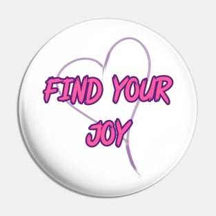 FIND YOUR JOY Pin