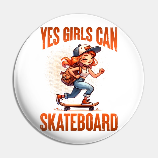 Yes Girls Can Skateboard - Empowering Skater Girl Tee Pin by JJDezigns